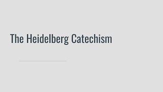 The Heidelberg Catechism [upl. by Nailimixam880]