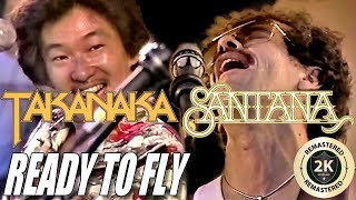 SANTANA y TAKANAKA  READY TO FLY LIVE in 1981 Remastered [upl. by Alliscirp34]