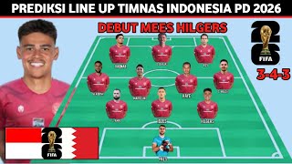 RESMI Debut Mees Hilgers Prediksi Line Up Timnss Indonesia vs Bahrain Formasi 343 [upl. by Mufinella]