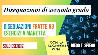 DISEQUAZIONI DI SECONDO GRADO FRATTE 3 con la scomposizione [upl. by Pinckney]