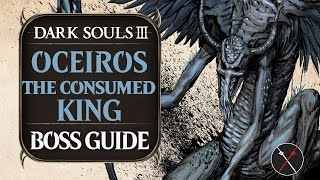 Oceiros the Consumed King Boss Guide  Dark Souls 3 Boss Fight Tips and Tricks on How to Beat DS3 [upl. by Binky]