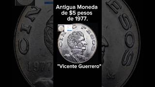 ANTIGUA MONEDA DE 5 PESOS DE 1977 quotVICENTE GUERREROquot [upl. by Allebasi]