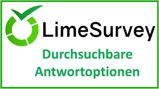 LimeSurvey Antwortoptionen durchsuchbar machen [upl. by Pretrice799]