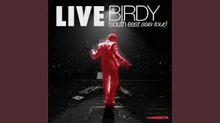 Live Forever Live At Birdy South East Asia Tour [upl. by Greenlee643]