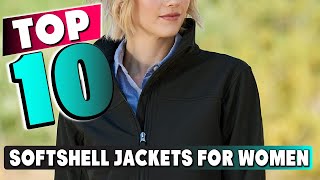 Best Softshell Jackets for Women In 2024  Top 10 New Softshell Jackets for Womens Review [upl. by Hilario]