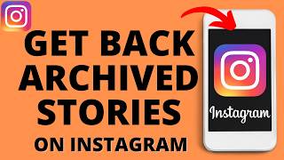 How to Get Back Archived Stories on Instagram [upl. by Punke]