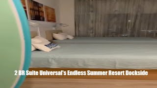 Universals Endless Summer Resort  Dockside Inn and Suites 2 BR Suite [upl. by Disini]