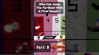 Who Can Make The Furthest Jump With A Final Smash  Part 9 [upl. by Jensen]