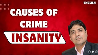 Insanity as Cause of Crime in English  Causes of Crime Part VI  Lectures on Criminology 16 [upl. by Kimbell771]