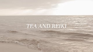 Tea and Reiki to release fears and limitations  Part  ♥️ [upl. by Illyes]