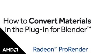 Radeon™ ProRender How to Convert Materials in the PlugIn for Blender™ [upl. by Andros]