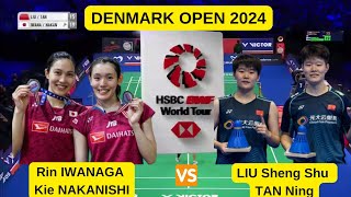 RIN IWANAGAKIE NAKANISHI JPN VS LIU SHENG SHU TAN NING  DENMARK OPEN 2024 [upl. by Ninahs786]