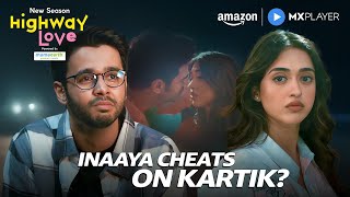 Inaaya Kisses Rishi ft Gayatri Bhardwaj Ritvik Sahore  Highway Love S2  Amazon MX Player [upl. by Amalbena]