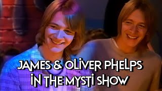 James and Oliver Phelps in the Mysti Show 2004 [upl. by Balthazar]