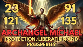 🔥Archangel Michael and Psalms 23 91 121 135  Prayer of Protection Prosperity and Liberation [upl. by Tolliver]