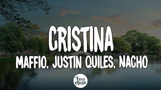 Maffio Justin Quiles Nacho  Cristina LetraLyrics [upl. by Ssitruc577]