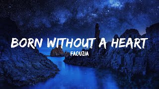 Faouzia  Born Without a Heart Stripped Lyrics [upl. by Assirual]