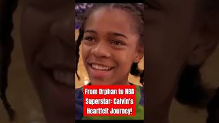 From Orphan to NBA Superstar Calvins Heartfelt Journey [upl. by Eeloj]