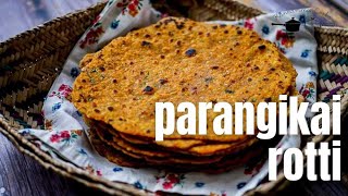 🎃 Parangikai Rotti Pumpkin Paratha Recipe 🎃 [upl. by Reed]