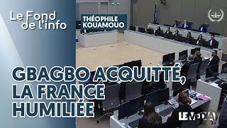 GBAGBO ACQUITTÉ  LA FRANCE HUMILIÉE [upl. by Yerag]