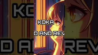 Koka songs slowed and reverb [upl. by Sirromed]