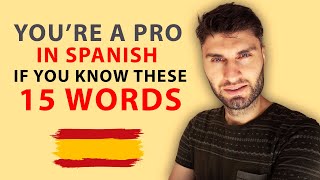 15 Spanish Words Every Advanced Learner Should Know  If You Know These You’re a Pro [upl. by Kopp]