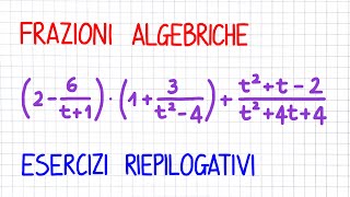 FRAZIONI ALGEBRICHE  esercizio riepilogativo  FA40 [upl. by Noissap287]