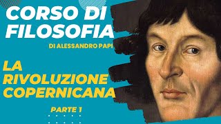 La Rivoluzione Copernicana 1 Dalla teoria geocentrica alla quotRivoluzione dei corpi celestiquot [upl. by Rotkiv278]