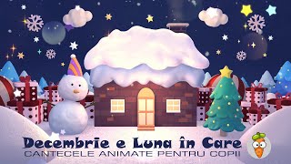 Decembrie e Luna in Care  Cantece pentru Copii  Desene Animate [upl. by Etnauq]