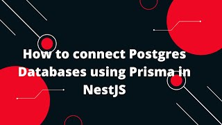 NestJS Tutorial 16 How to connect Postgres Databases using Prisma in NestJS [upl. by Anallise176]