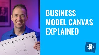 Business Model Canvas Explained [upl. by Ysirhc]