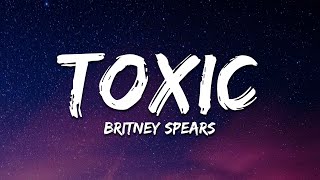 Britney Spears  Toxic Lyrics [upl. by Aneelak]