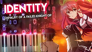 Identity  Chivalry of a Failed Knight OP  Piano [upl. by Lesirg]