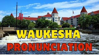 Mastering the Pronunciation of Waukesha Say It Right [upl. by Aiykan]