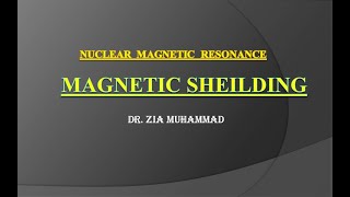 Magnetic Shielding in NMR spectroscopy Lecture No12 BY ZIA MUHAMMAD [upl. by Aihsinat]