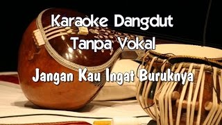 Karaoke Jangan Kau Ingat Buruknya  Dangdut [upl. by Cirdec]