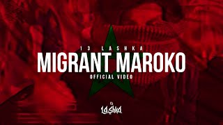 13 LASHKA  Migrant Maroko Official Video [upl. by Guod]