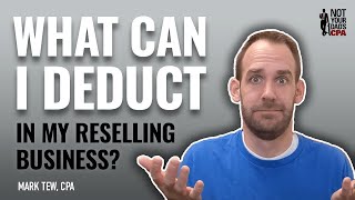 What can I deduct in my reselling business [upl. by Ogg]