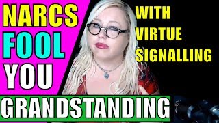 Virtue Signalling and Grandstanding Narcissist Manipulation Tactics Explained [upl. by Eupheemia]