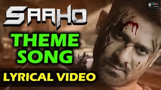 Prabhas SAAHO Theme Song Lyrical Video By Pothakanuri L Kiran  Prabhas  Sujith  UV Creations [upl. by Balthasar]