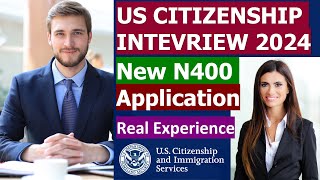 US Citizenship Interview 2024 by real case from applicant New N400 Form Civics Test English Test [upl. by Alek167]