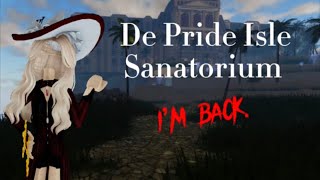 De Pride Isle Sanatorium UPDATE [upl. by Caitrin149]