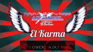 el karma  Arkangel Musical Oficial estreno 2015 cover [upl. by Ahsropal]