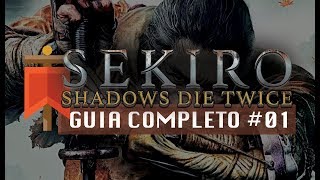 Sekiro  Guia Completo 01  Tutorial e Cercanias de Ashina [upl. by Perle]