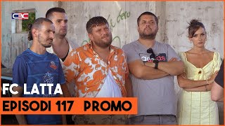 Fc Latta  Episodi 117 PROMO [upl. by Bottali]