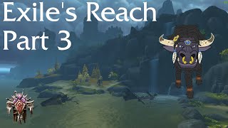 WoW Exiles Reach Part 3 HordeFINAL [upl. by Ynaoj]