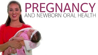 Pregnancy and Newborn Oral Health [upl. by Ocsirf]