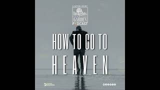 How To Go To Heaven [upl. by Ange]