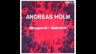 andreas holm  siebenmal morgenrot  siebenmal abendrot [upl. by Blancha755]