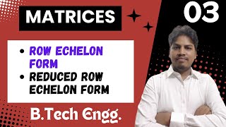 Row Echelon Form  Reduced Row Echelon Form  RE form  RRE form  Matrices  Mathematics [upl. by Naimed]